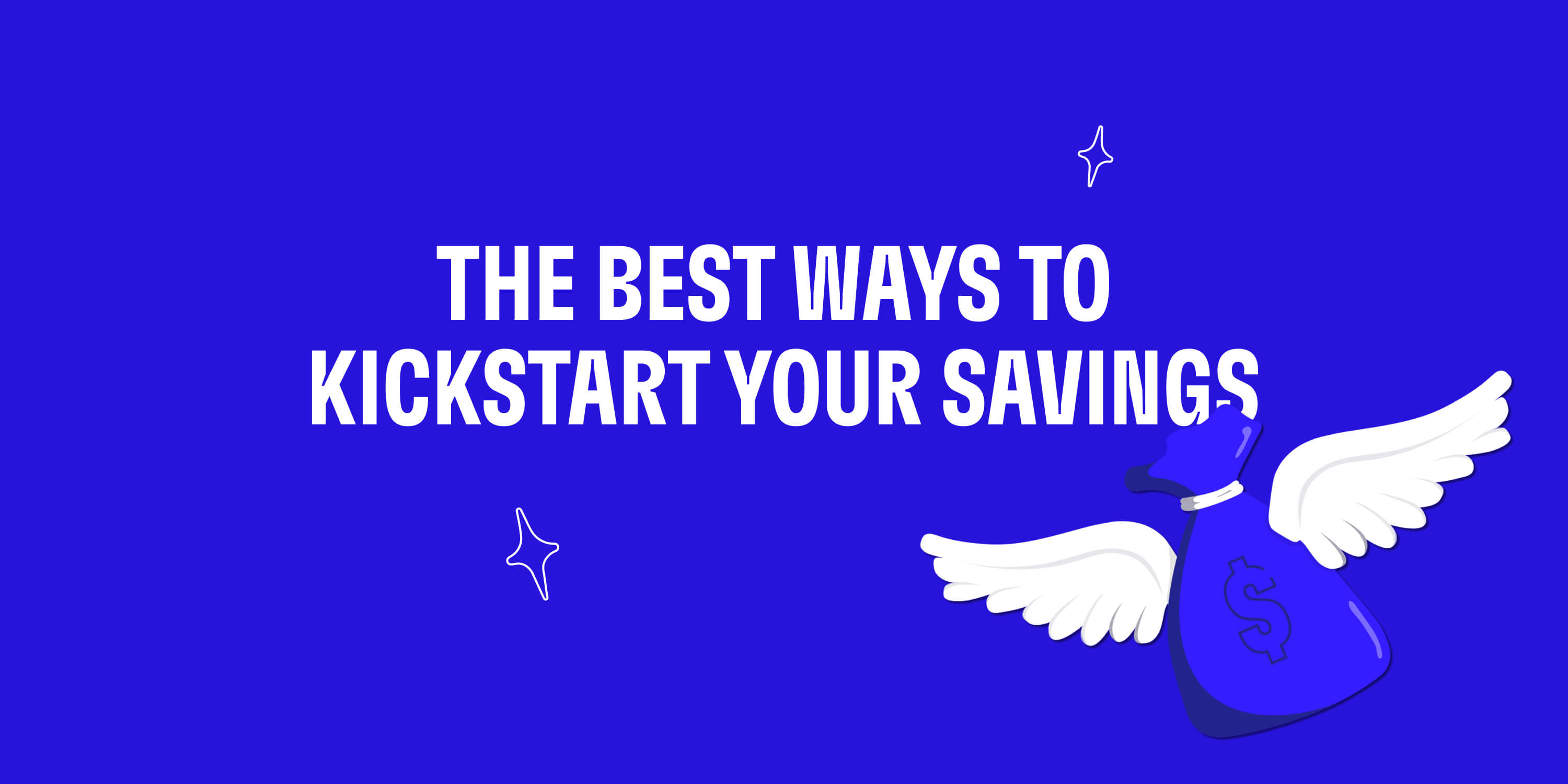 The Best Ways to Kickstart Your Savings | Cleo